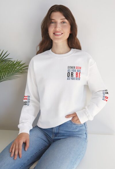 Either Seem As You Are Or Be As You Seem | Sweatshirt | Mevlana'dan özlü sözler