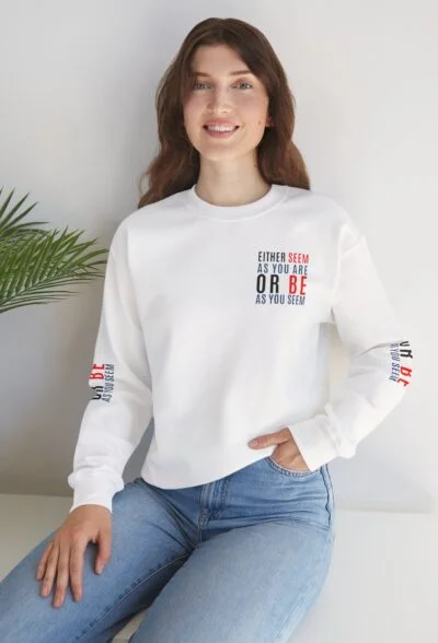 Either Seem As You Are Or Be As You Seem | Sweatshirt | Mevlana'dan özlü sözler